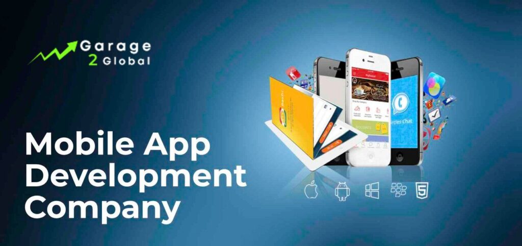 Mobile App Development Company Garage2Global: Powering Digital Growth Through Apps